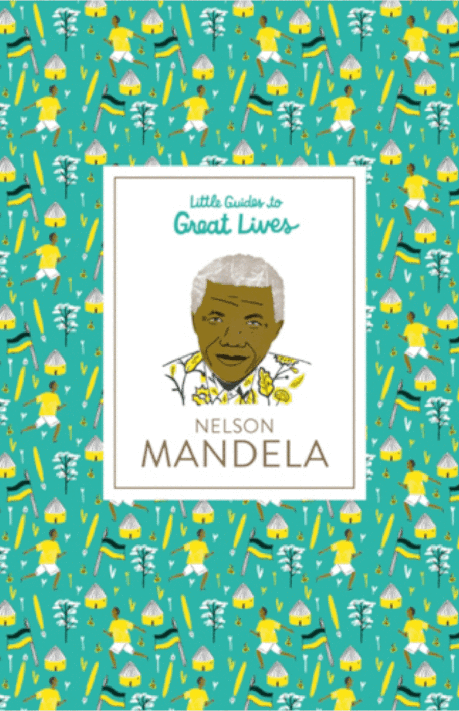 Nelson Mandela - Little Guides To Great Lives