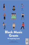Black Music Greats: 40 Inspiring Icons
